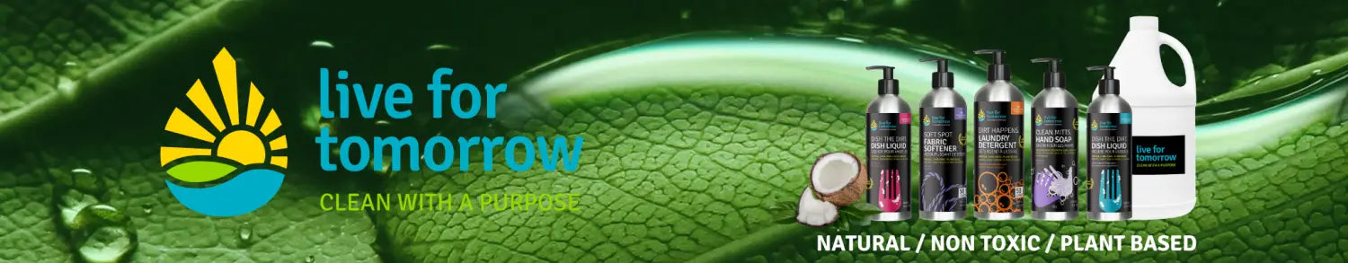 Live for Tomorrow Natural Non Toxic Plant Based Cleaning