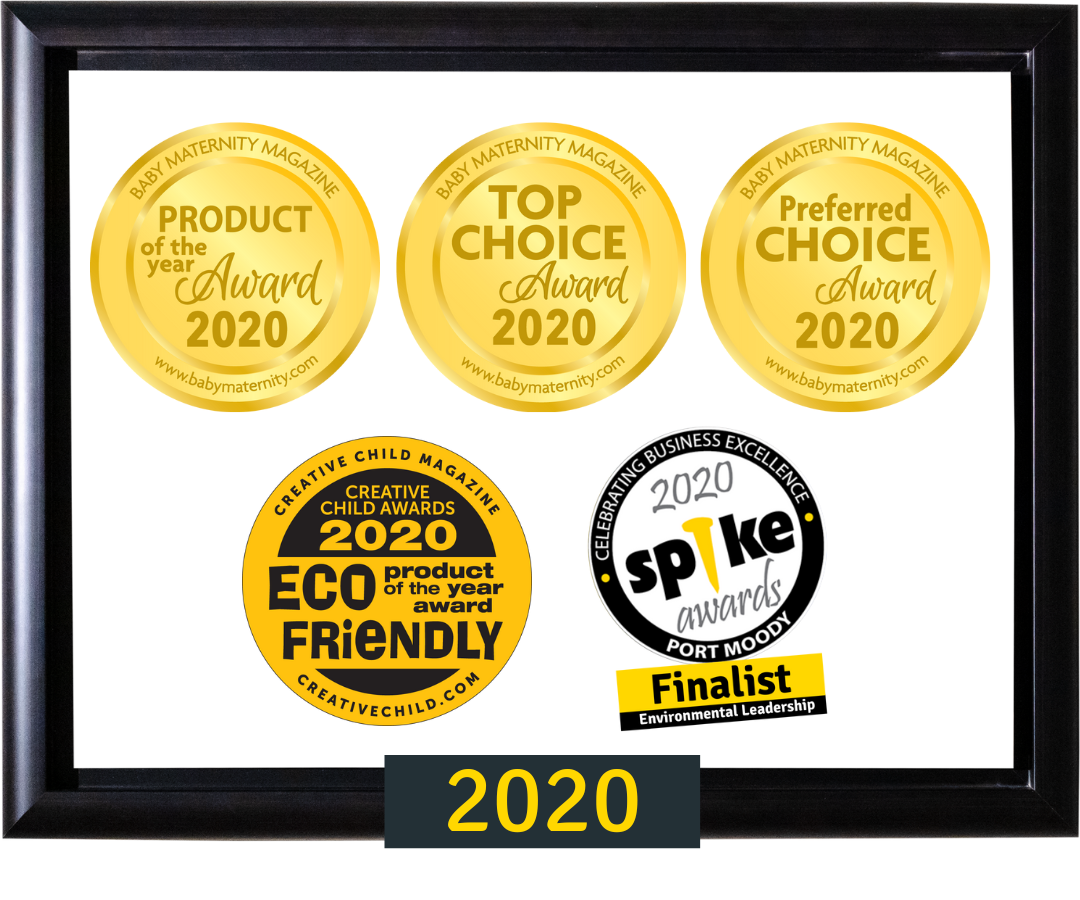 2020 - Spike Awards Made in Vancouver, Eco Excellence Award by Natural Child World, Award for Excellence by Baby Maternity Magazine, Eco Friendly Product of the Year by Creative Child Magazine